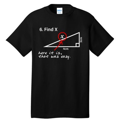 Find X Here It Is That Was Easy Tall T-Shirt