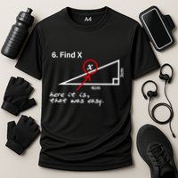 Find X Here It Is That Was Easy Performance Shirt