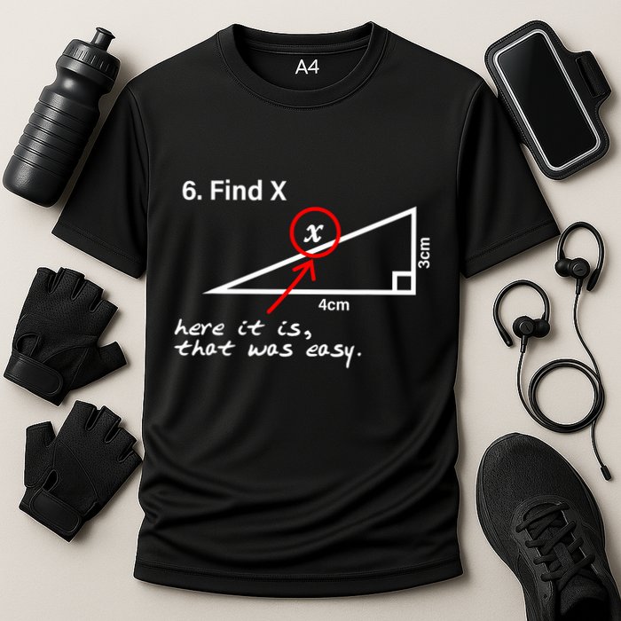 Find X Here It Is That Was Easy Performance Shirt