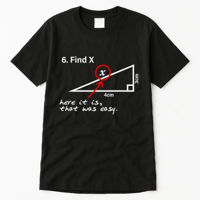 Find X Here It Is That Was Easy Tall T-Shirt