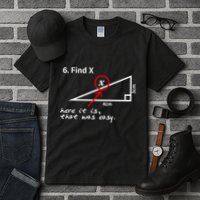 Find X Here It Is That Was Easy Tall T-Shirt