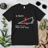 Find X Here It Is That Was Easy Premium T-Shirt