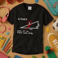 Find X Here It Is That Was Easy Kids T-Shirt