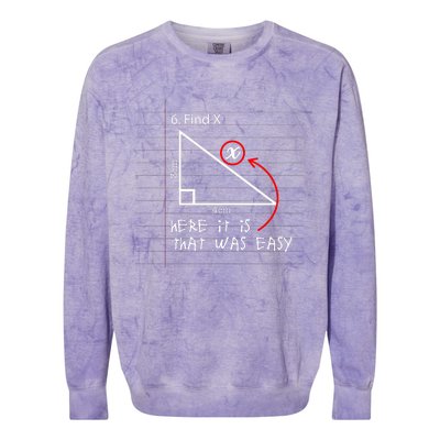 Find X Here It Is That Was Easy Funny Math Student Teacher Colorblast Crewneck Sweatshirt