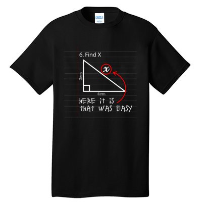 Find X Here It Is That Was Easy Funny Math Student Teacher Tall T-Shirt