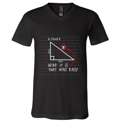 Find X Here It Is That Was Easy Funny Math Student Teacher V-Neck T-Shirt