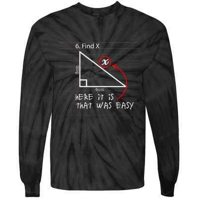 Find X Here It Is That Was Easy Funny Math Student Teacher Tie-Dye Long Sleeve Shirt