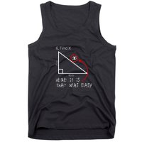 Find X Here It Is That Was Easy Funny Math Student Teacher Tank Top