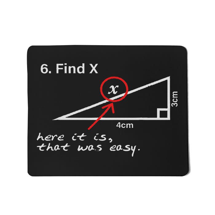 Find X Here It Is That Was Easy Funny Math Lover Mousepad