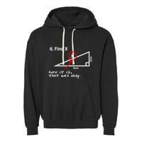 Find X Here It Is That Was Easy Funny Math Lover Garment-Dyed Fleece Hoodie