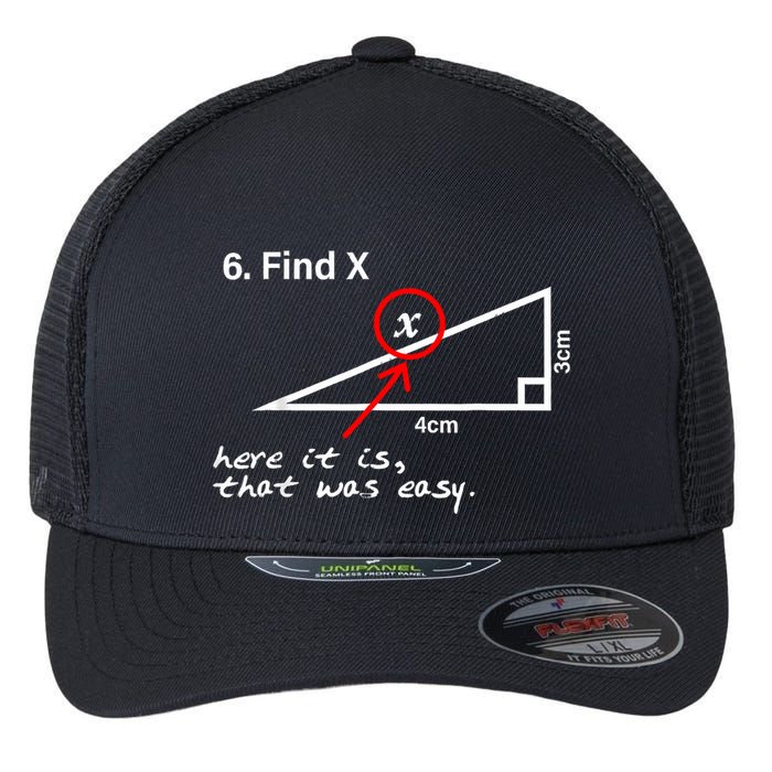 Find X Here It Is That Was Easy Funny Math Lover Flexfit Unipanel Trucker Cap