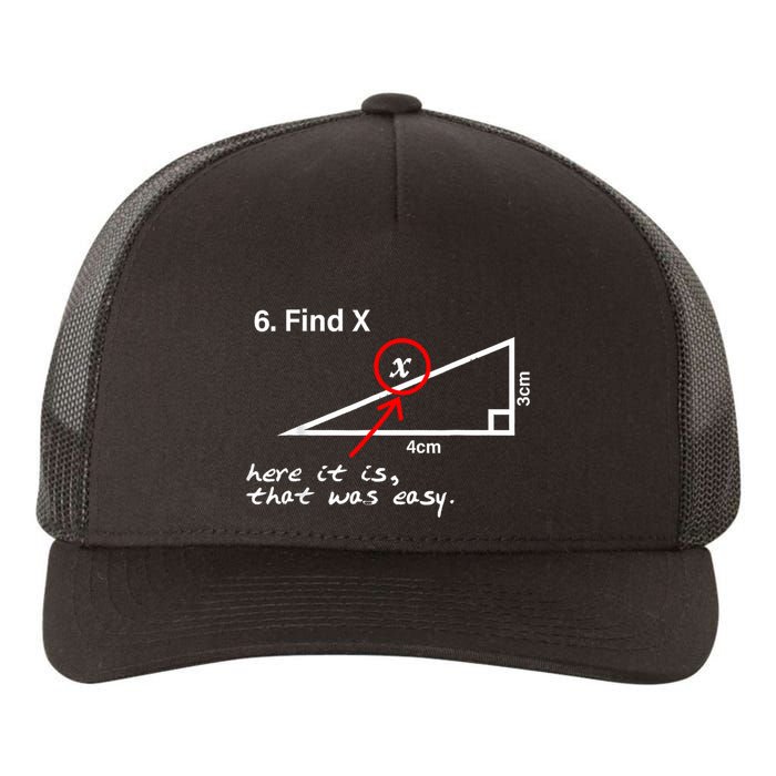 Find X Here It Is That Was Easy Funny Math Lover Yupoong Adult 5-Panel Trucker Hat