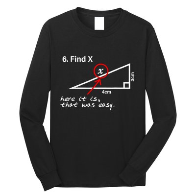 Find X Here It Is That Was Easy Funny Math Lover Long Sleeve Shirt