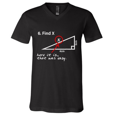 Find X Here It Is That Was Easy Funny Math Lover V-Neck T-Shirt