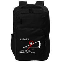 Find X Here It Is That Was Easy Funny Math Lover Impact Tech Backpack