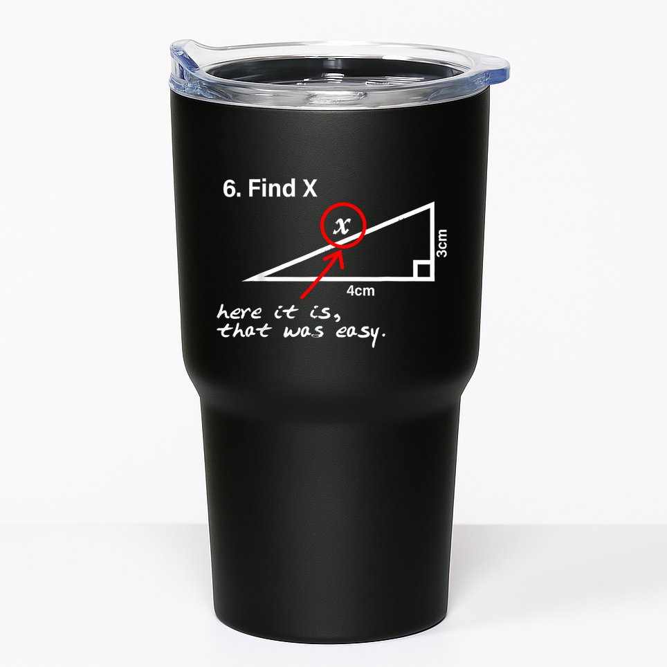 Find X Here It Is That Was Easy Funny Math Lover Tumbler