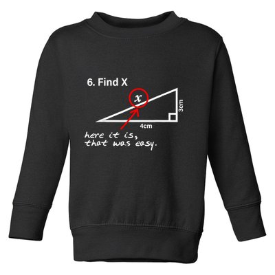 Find X Here It Is That Was Easy Funny Math Lover Toddler Sweatshirt
