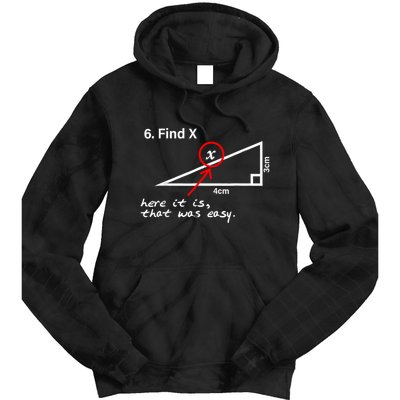 Find X Here It Is That Was Easy Funny Math Lover Tie Dye Hoodie
