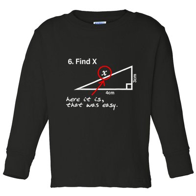 Find X Here It Is That Was Easy Funny Math Lover Toddler Long Sleeve Shirt