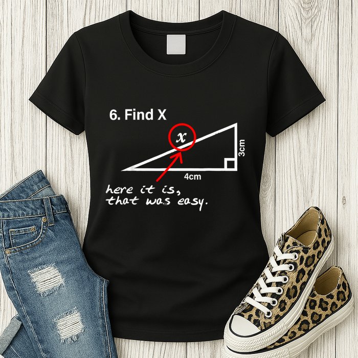 Find X Here It Is That Was Easy Funny Math Lover Womens T-Shirt