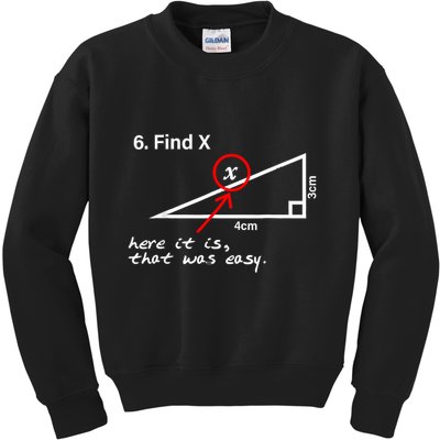 Find X Here It Is That Was Easy Funny Math Lover Kids Sweatshirt