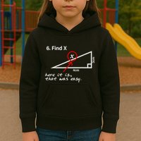 Find X Here It Is That Was Easy Funny Math Lover Kids Hoodie