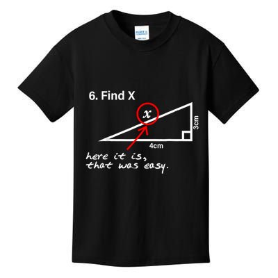 Find X Here It Is That Was Easy Funny Math Lover Kids T-Shirt