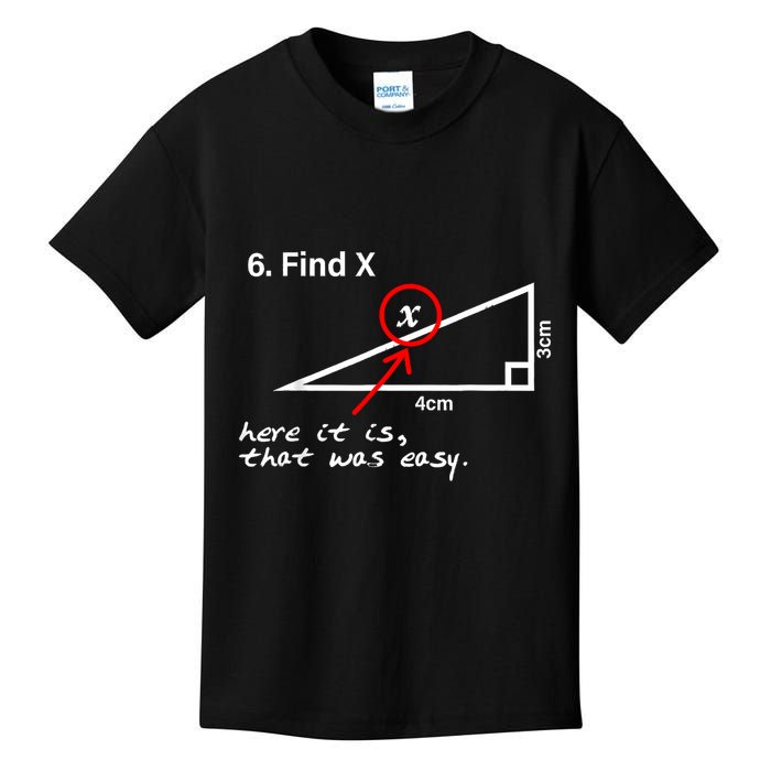 Find X Here It Is That Was Easy Funny Math Lover Kids T-Shirt