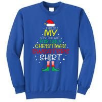 Funny Xmas It's Too Hot For Ugly Christmas  Sweatshirt