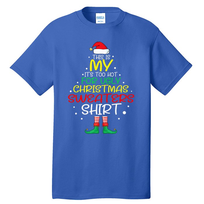 Funny Xmas It's Too Hot For Ugly Christmas  Tall T-Shirt