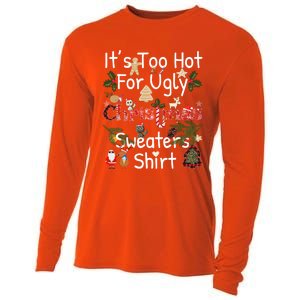 Funny Xmas It's Too Hot For Ugly Christmas Sweaters Gift Cooling Performance Long Sleeve Crew