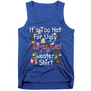 Funny Xmas It's Too Hot For Ugly Christmas Sweaters Gift Tank Top