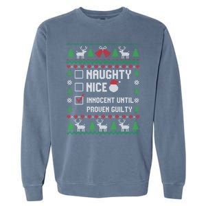 Funny Xmas List Nice Naughty Innocent Until Proven Guilty Gift Garment-Dyed Sweatshirt