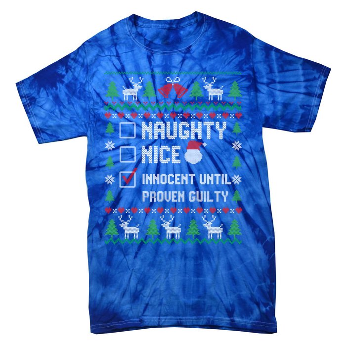 Funny Xmas List Nice Naughty Innocent Until Proven Guilty Gift Tie-Dye T-Shirt