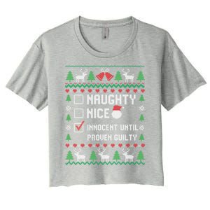 Funny Xmas List Nice Naughty Innocent Until Proven Guilty Gift Women's Crop Top Tee