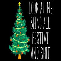 Funny Xmas Look At Me Being All Festive And Shit Full-Length Apron With Pockets