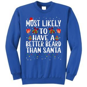 Funny Xmas Most Likely To Have A Better Beard Than Santa Tall Sweatshirt