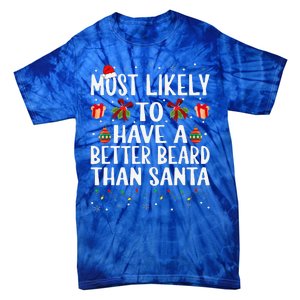 Funny Xmas Most Likely To Have A Better Beard Than Santa Tie-Dye T-Shirt