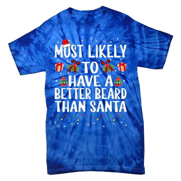 Funny Xmas Most Likely To Have A Better Beard Than Santa Tie-Dye T-Shirt