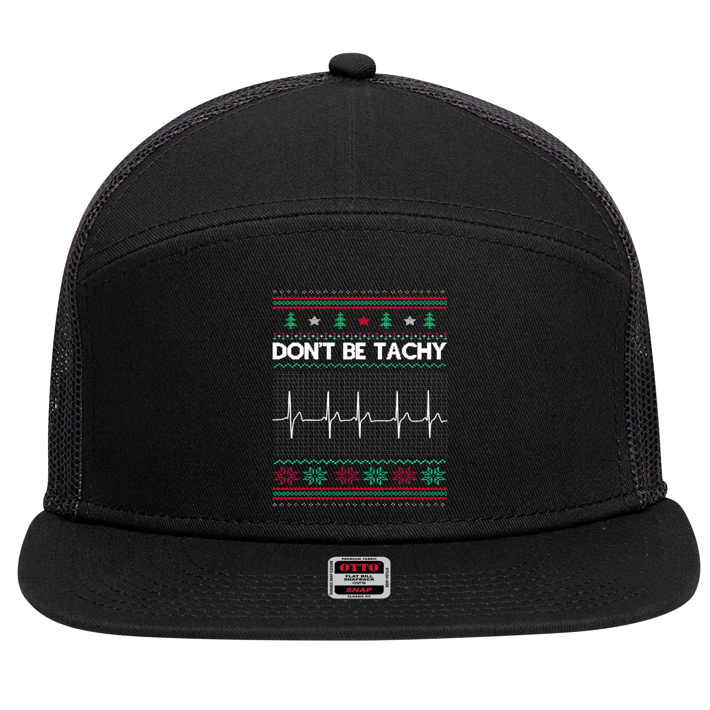 Funny Xmas Nurse DonT Be Tachy Ugly Christmas Sweaters T Meaningful Gift 7 Panel Mesh Trucker Snapback Hat