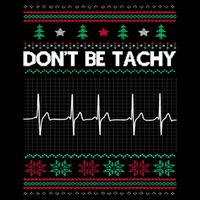 Funny Xmas Nurse DonT Be Tachy Ugly Christmas Sweaters T Meaningful Gift Cooling Performance Crew T-Shirt