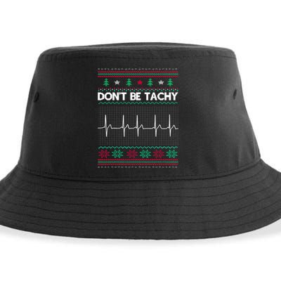 Funny Xmas Nurse DonT Be Tachy Ugly Christmas Sweaters T Meaningful Gift Sustainable Bucket Hat