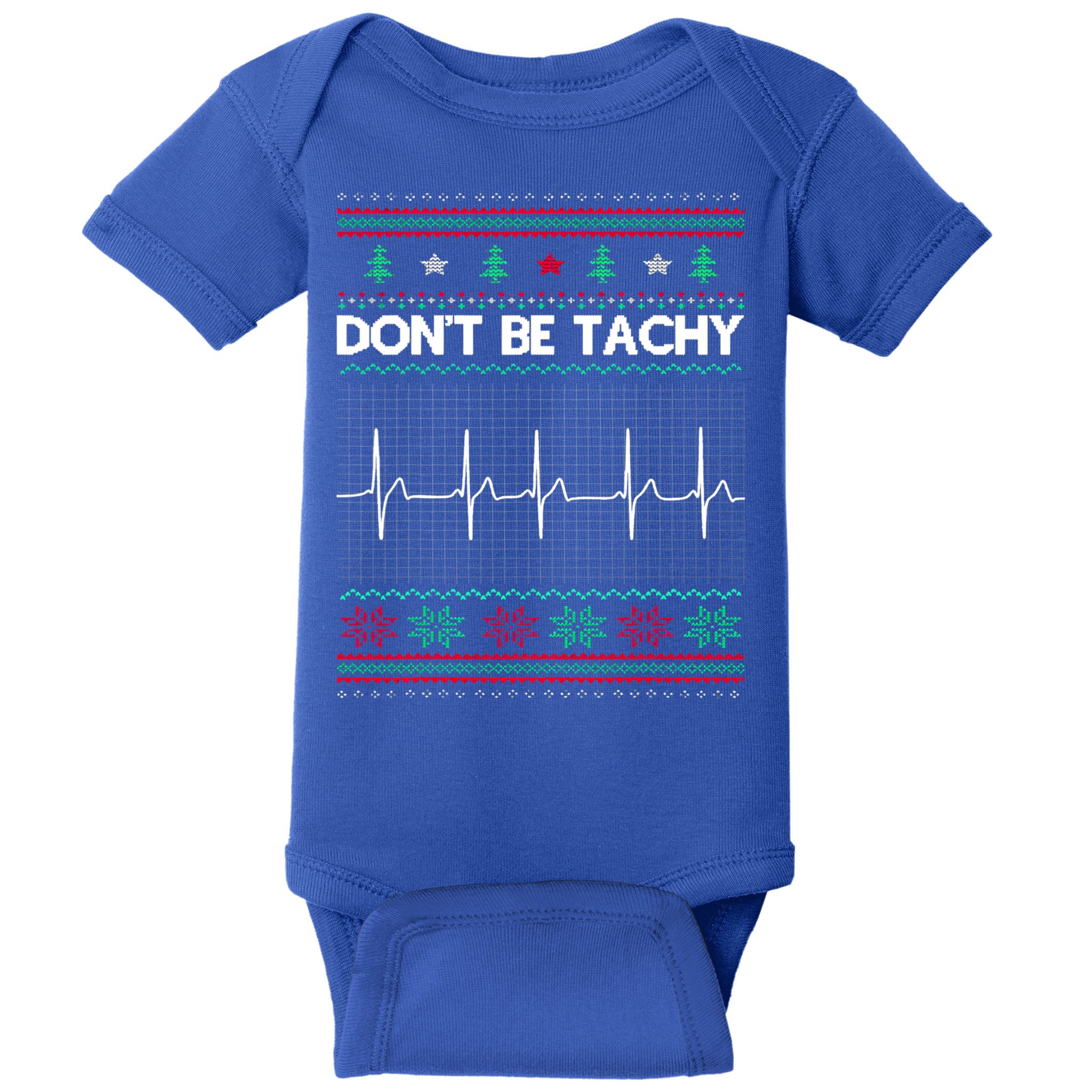 Funny Xmas Nurse DonT Be Tachy Ugly Christmas Sweaters T Meaningful Gift Baby Bodysuit