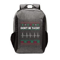 Funny Xmas Nurse DonT Be Tachy Ugly Christmas Sweaters T Meaningful Gift Vector Backpack