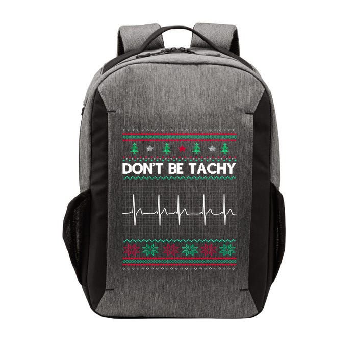 Funny Xmas Nurse DonT Be Tachy Ugly Christmas Sweaters T Meaningful Gift Vector Backpack