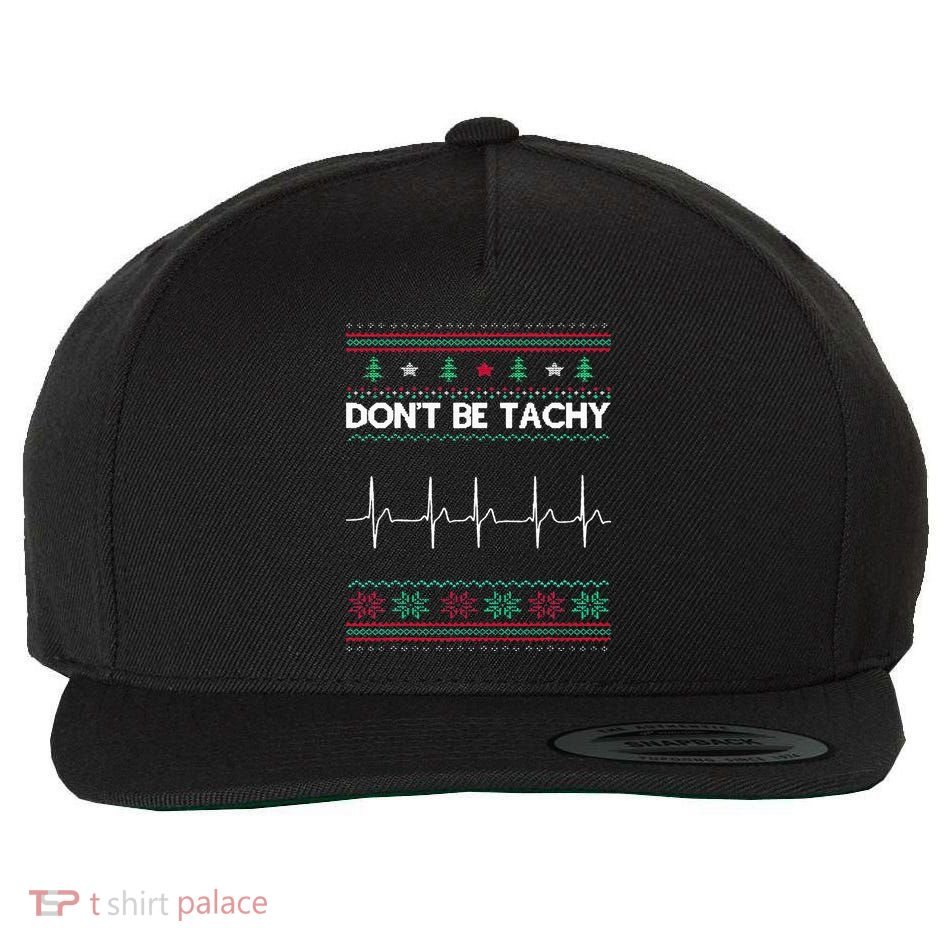 Funny Xmas Nurse Don't Be Tachy Ugly Christmas Sweaters Wool Snapback Cap