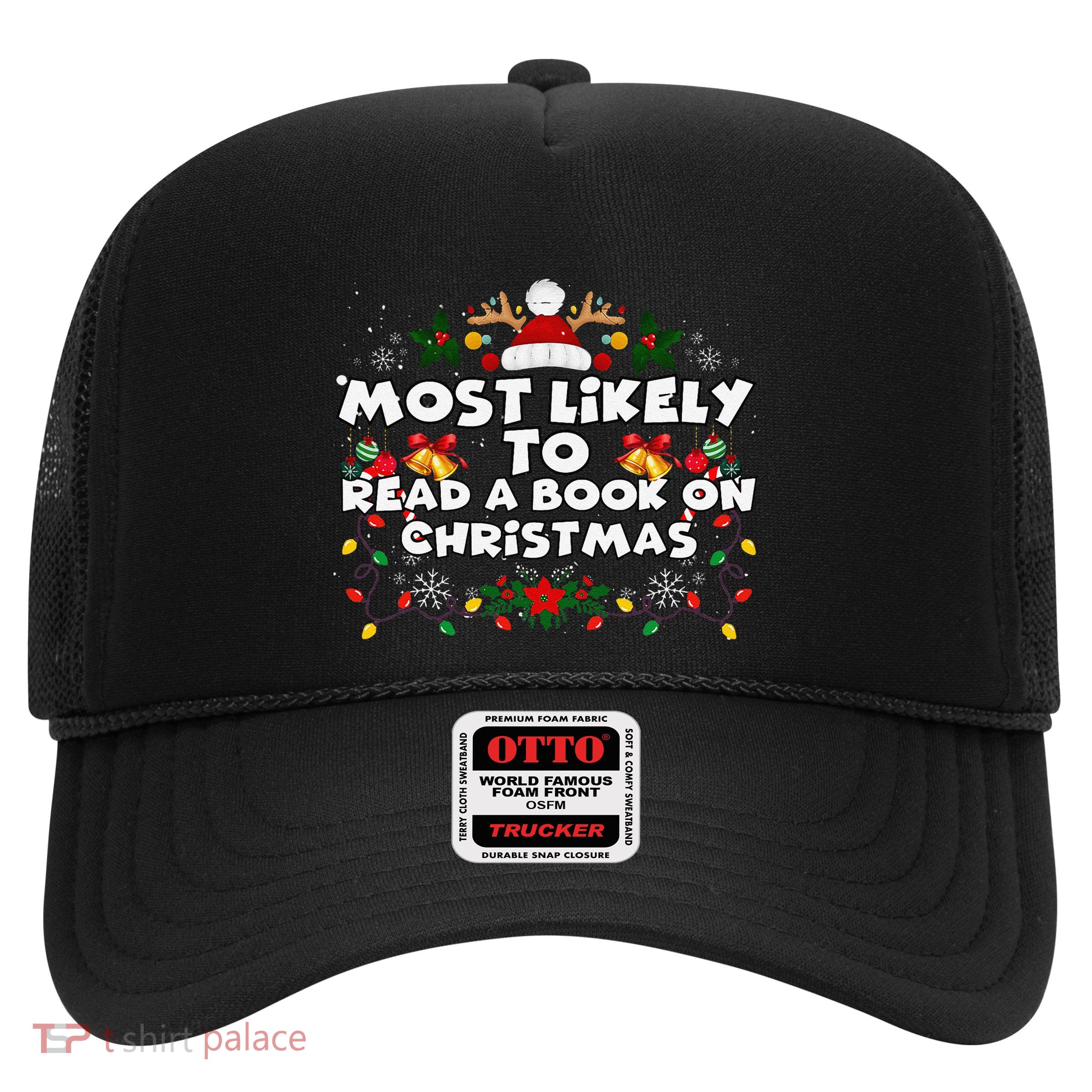 Funny Xmas Pajamas Most Likely To Read A Book On Christmas Trucker Hat