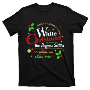 Funny Xmas Song Haynes Sisters White Christmas Movie 1954 Gift T-Shirt