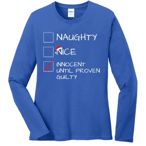 Funny Xmas Santa Naughty List Gift Innocent Until Proven Guilty Gift Ladies Long Sleeve Shirt