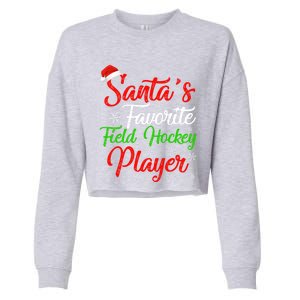 Funny Xmas Santas Favorite Field Hockey Player Christmas Funny Gift Cropped Pullover Crew